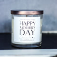 Load image into Gallery viewer, Happy Mother's Day - Mother's Day Soy Candle - 9 oz Glass Jar Candle