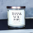 Load image into Gallery viewer, Thank you, Mom - Mother's Day Soy Candle - 9 oz Glass Jar Candle