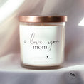 Load image into Gallery viewer, I love you, Mom - Mother's Day Soy Candle - 9 oz Glass Jar Candle
