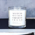 Load image into Gallery viewer, "Always my mother, forever my friend" - Mother's Day Whiskey Glass Candle

