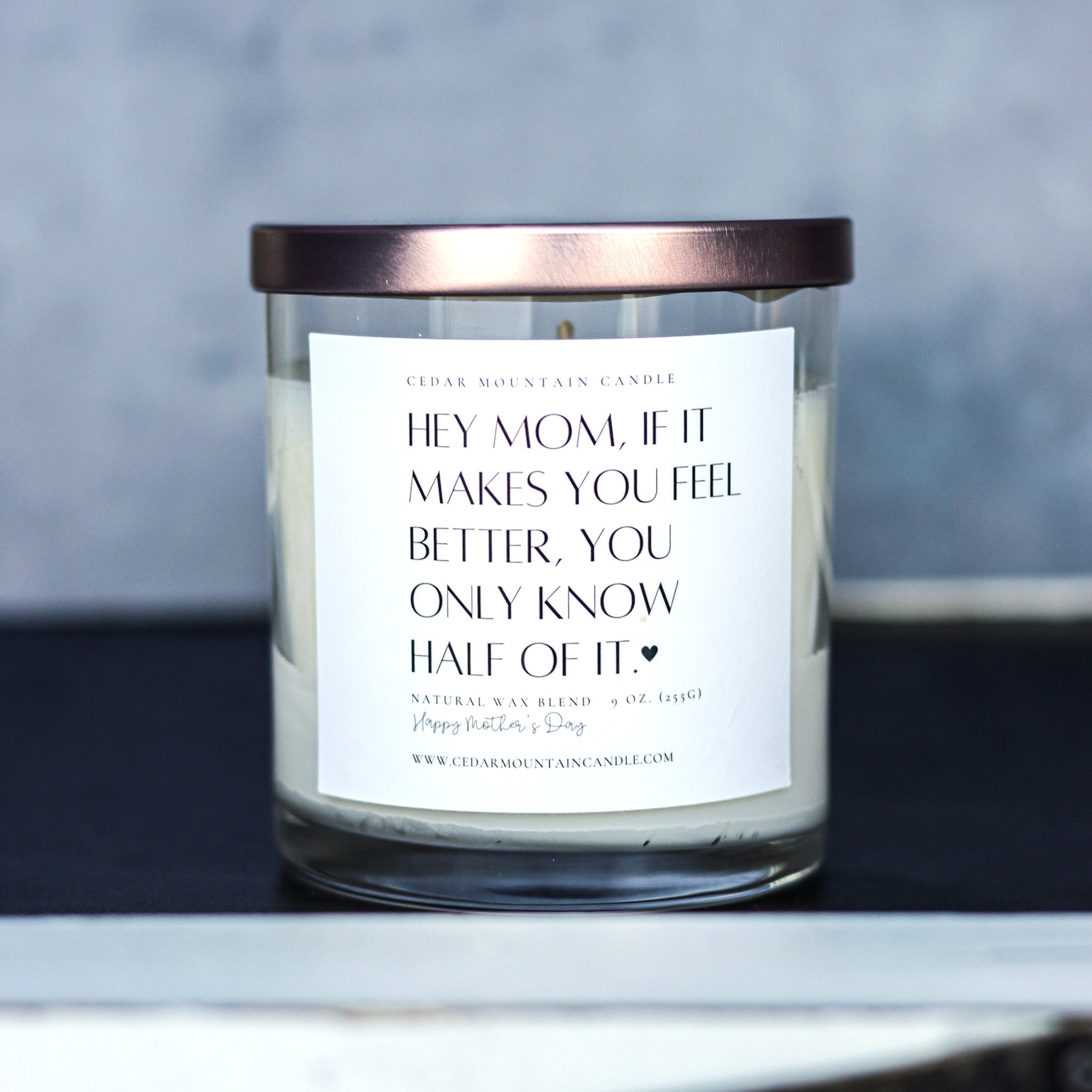 "Hey mom, if it makes you feel better, you only know half of it" - Mother's Day Whiskey Glass Candle