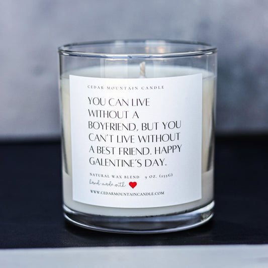 "You can live without.." Galentine's Day 9 oz Whiskey Glass Jar Soy Candle - Choose Your Scent