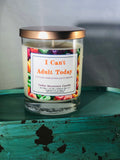 I Can't Adult Today Soy Candle