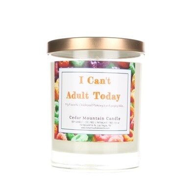 I Can't Adult Today Soy Candle