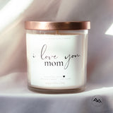 I love you, Mom - Mother's Day Soy Candle - 9 oz Glass Jar Candle